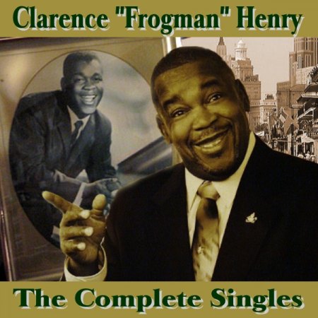 Henry, Clarence ''Frogman'' - Complete Singles DCD (3).jpg